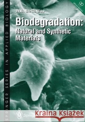 Biodegradation: Natural and Synthetic Materials Betts, W. B. 9781447134725 Springer