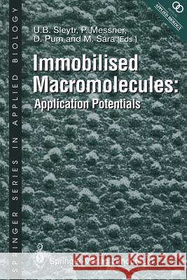 Immobilised Macromolecules: Application Potentials U. B. Sleytr P. Messner D. Pum 9781447134817 Springer