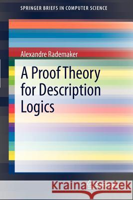 A Proof Theory for Description Logics Alexandre Rademaker 9781447140016 Springer