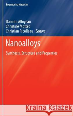 Nanoalloys: Synthesis, Structure and Properties Alloyeau, Damien 9781447140139 Springer