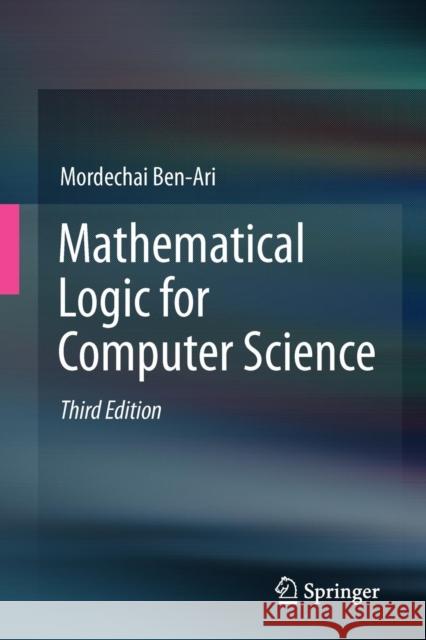 Mathematical Logic for Computer Science  BenAri 9781447141280 0
