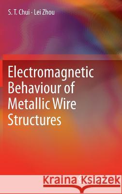 Electromagnetic Behaviour of Metallic Wire Structures S. T. Chui Lei Zhou 9781447141587 Springer