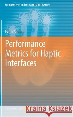 Performance Metrics for Haptic Interfaces Evren Samur 9781447142249