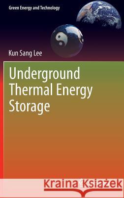 Underground Thermal Energy Storage Kun Sang Lee 9781447142720 Springer