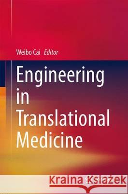 Engineering in Translational Medicine Weibo Cai 9781447143710
