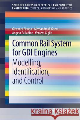 Common Rail System for Gdi Engines: Modelling, Identification, and Control Fiengo, Giovanni 9781447144670 Springer