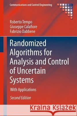 Randomized Algorithms for Analysis and Control of Uncertain Systems: With Applications Tempo, Roberto 9781447146094 Springer