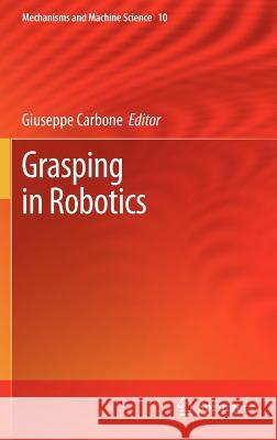 Grasping in Robotics Giuseppe Carbone 9781447146636