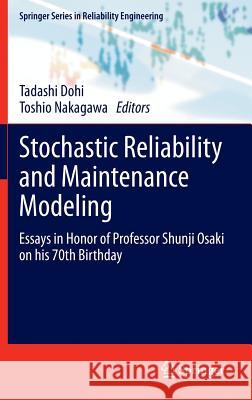 Stochastic Reliability and Maintenance Modeling: Essays in Honor of Professor Shunji Osaki on His 70th Birthday Dohi, Tadashi 9781447149705 0