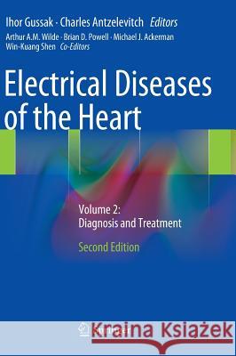 Electrical Diseases of the Heart: Volume 2: Diagnosis and Treatment Gussak, Ihor 9781447149774 Springer