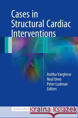 Cases in Structural Cardiac Intervention Varghese, Anitha 9781447149804