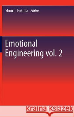 Emotional Engineering Vol. 2 Fukuda, Shuichi 9781447149835 Springer