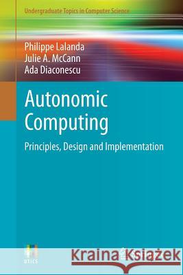 Autonomic Computing: Principles, Design and Implementation Lalanda, Philippe 9781447150060 Springer, Berlin