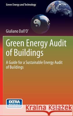 Green Energy Audit of Buildings: A Guide for a Sustainable Energy Audit of Buildings Dall'o', Giuliano 9781447150633