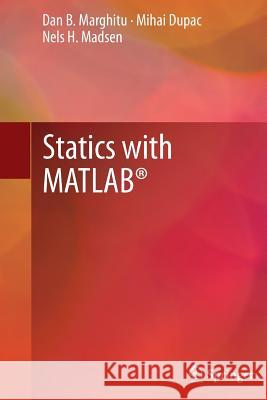 Statics with Matlab(r) Marghitu, Dan B. 9781447151098 0