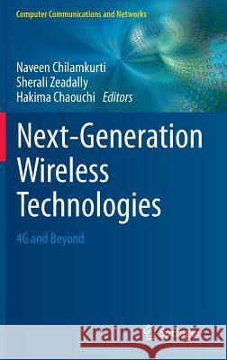 Next-Generation Wireless Technologies: 4g and Beyond Chilamkurti, Naveen 9781447151630