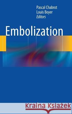 Embolization Chabrot, Pascal 9781447151814 Springer, Berlin