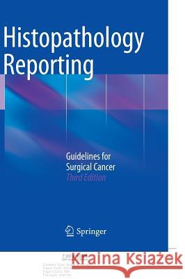 Histopathology Reporting: Guidelines for Surgical Cancer Allen, Derek C. 9781447152620 Springer