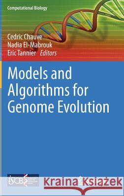 Models and Algorithms for Genome Evolution Cedric Chauve Nadia El-Mabrouk Eric Tannier 9781447152972 Springer