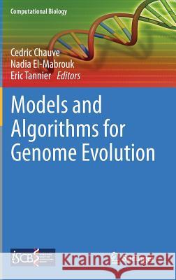 Models and Algorithms for Genome Evolution Cedric Chauve Nadia El-Mabrouk Eric Tannier 9781447152972