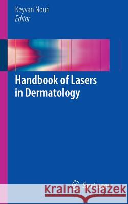 Handbook of Lasers in Dermatology Keyvan Nouri 9781447153214 Springer