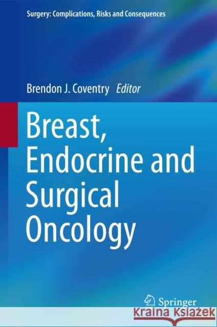 Breast, Endocrine and Surgical Oncology   9781447154204 Springer