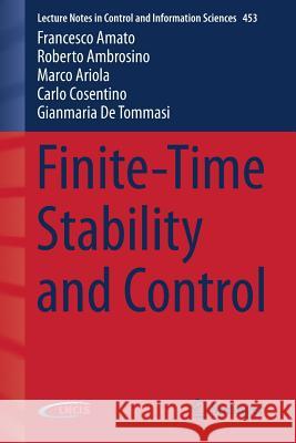 Finite-Time Stability and Control Francesco Amato Roberto Ambrosino Marco Ariola 9781447156635