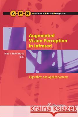 Augmented Vision Perception in Infrared: Algorithms and Applied Systems Hammoud, Riad I. 9781447156970 Springer