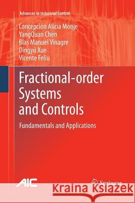 Fractional-Order Systems and Controls: Fundamentals and Applications Monje, Concepción a. 9781447157151