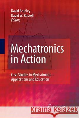 Mechatronics in Action: Case Studies in Mechatronics - Applications and Education Bradley, David 9781447157540 Springer