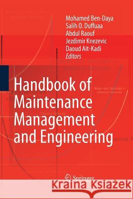 Handbook of Maintenance Management and Engineering Mohamed Ben-Daya Salih O Duffuaa Abdul Raouf 9781447157625 Springer