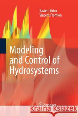 Modeling and Control of Hydrosystems Xavier Litrico Vincent Fromion  9781447157854 Springer