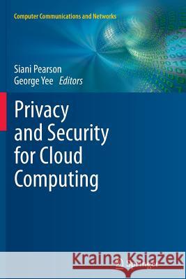 Privacy and Security for Cloud Computing Siani Pearson George Yee 9781447157939 Springer