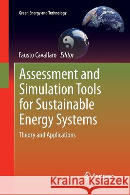 Assessment and Simulation Tools for Sustainable Energy Systems: Theory and Applications Cavallaro, Fausto 9781447157960