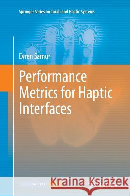 Performance Metrics for Haptic Interfaces Evren Samur 9781447158035