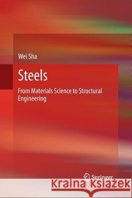 Steels: From Materials Science to Structural Engineering Sha, Wei 9781447158042 Springer