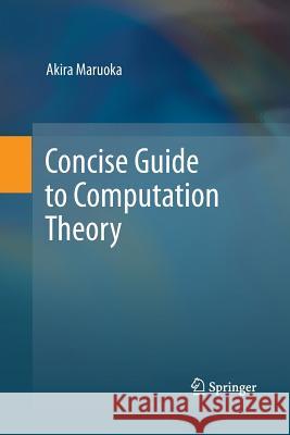 Concise Guide to Computation Theory Akira Maruoka 9781447158165