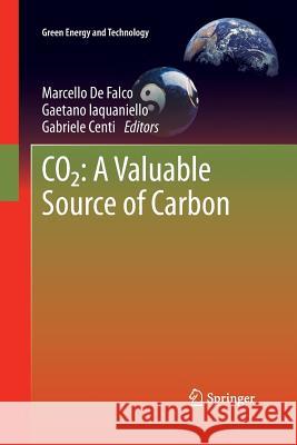 Co2: A Valuable Source of Carbon de Falco, Marcello de 9781447158295 Springer