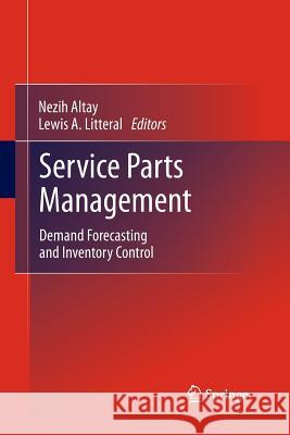 Service Parts Management: Demand Forecasting and Inventory Control Altay, Nezih 9781447158332 Springer