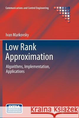 Low Rank Approximation: Algorithms, Implementation, Applications Markovsky, Ivan 9781447158363 Springer