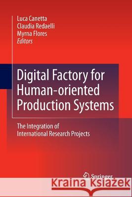 Digital Factory for Human-Oriented Production Systems: The Integration of International Research Projects Canetta, Luca 9781447158479 Springer