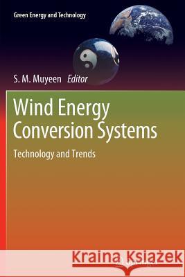 Wind Energy Conversion Systems: Technology and Trends Muyeen, S. M. 9781447158769 Springer