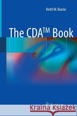 The Cda TM Book Boone, Keith W. 9781447158875 Springer