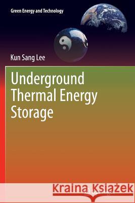 Underground Thermal Energy Storage Kun Sang Lee   9781447158899 Springer