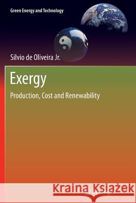 Exergy: Production, Cost and Renewability De Oliveira Junior, Silvio 9781447158936 Springer