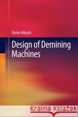 Design of Demining Machines Dinko Mikulic   9781447158943 Springer