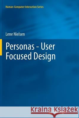 Personas - User Focused Design Lene Nielsen 9781447159032 Springer