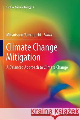 Climate Change Mitigation: A Balanced Approach to Climate Change Yamaguchi, Mitsutsune 9781447159278 Springer