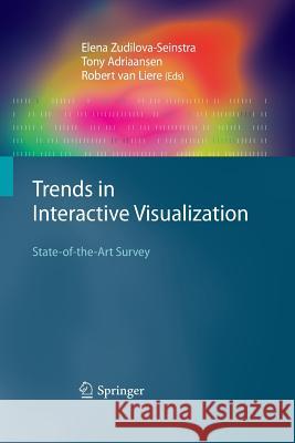 Trends in Interactive Visualization: State-Of-The-Art Survey Zudilova-Seinstra, Elena 9781447159391 Springer