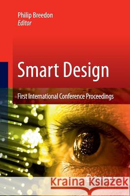 Smart Design: First International Conference Proceedings Breedon, Philip 9781447159469 Springer